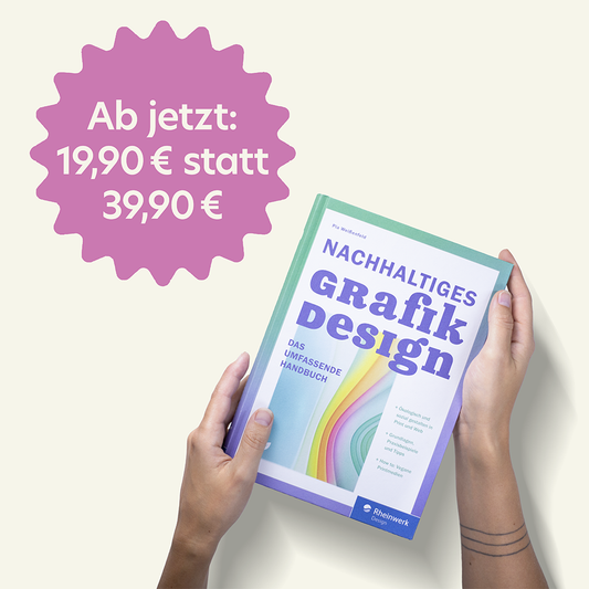 Nachhaltiges Grafikdesign – Das umfassende Handbuch